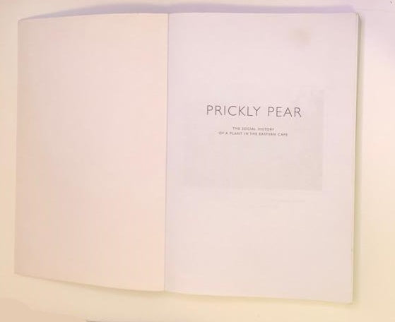Prickly pear: The social history of a plant in the Eastern Cape - William Beinart & Luvuyo Wotshela (First edition)