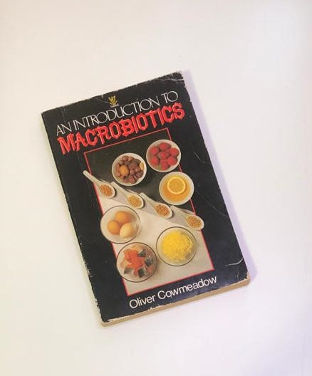 An introduction to macrobiotics - Oliver Cowmeadow