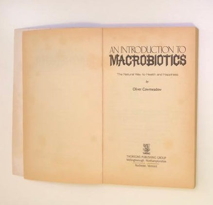 An introduction to macrobiotics - Oliver Cowmeadow