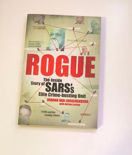 Rogue: The inside story of SARS's elite crime-busting unit - Johann van Loggerenberg with Adrian Lackay (First edition)