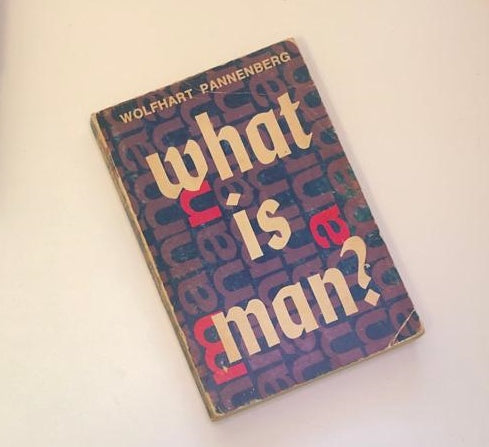 What is man? - Wholfhart Pannenberg