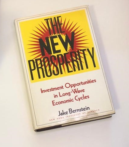 The new prosperity: Investment opportunities in long-wave economic cycles - Jake Bernstein