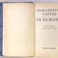 Manchester United in Europe: The complete journey 1956 - 2001 - David Meek & Tom Tyrrell (First edition)