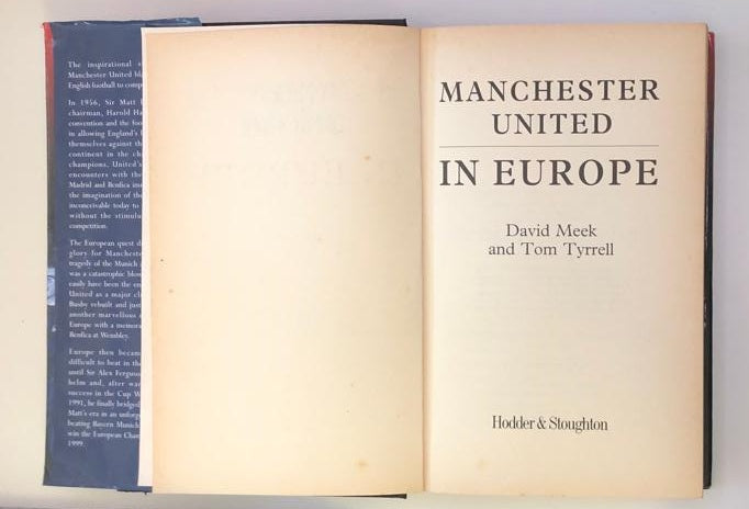 Manchester United in Europe: The complete journey 1956 - 2001 - David Meek & Tom Tyrrell (First edition)