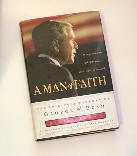A man of faith: The spiritual journey of George W. Bush - David Aikman