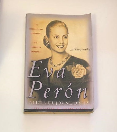 Eva Perón: A biography - Alicia Dujovne Ortiz