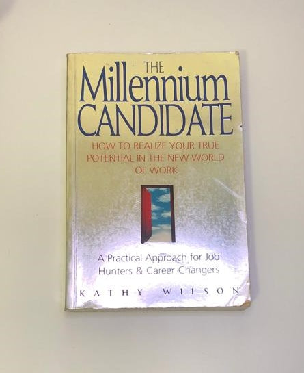 The millennium candidate: How to realize your true potential in the new world of work - Kathy Wilson (First edition)