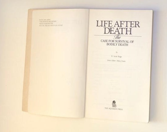 Life after death: The case for survival of bodily death - D. Scott Rogo