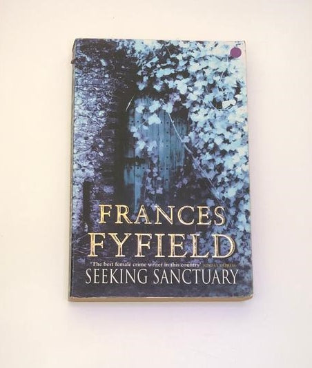 Seeking sanctuary - Frances Fyfield (First edition)