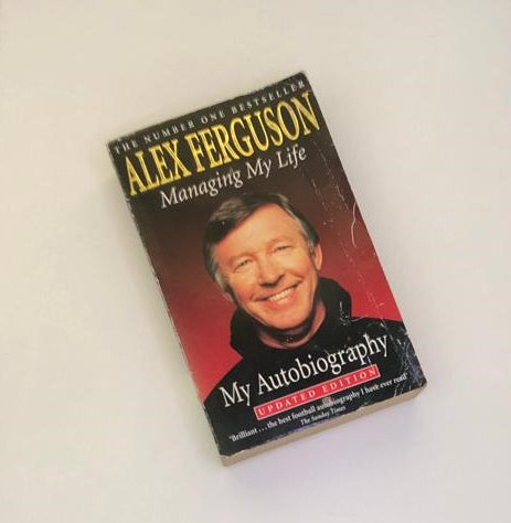 Managing my life: My autobiography - Alex Ferguson