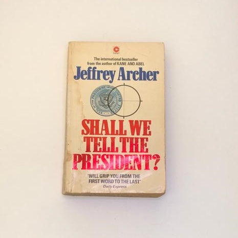 Shall we tell the president? - Jeffrey Archer
