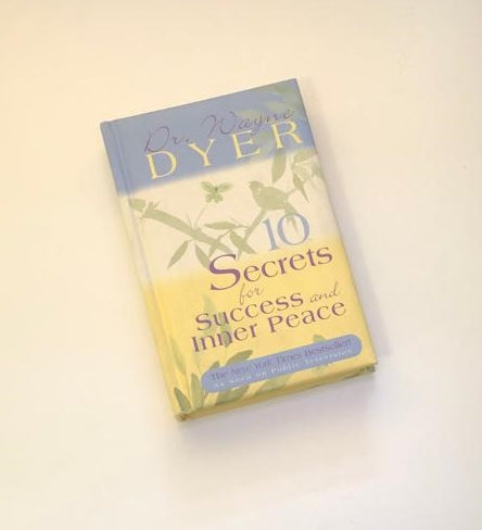 10 secrets for success and inner peace - Dr. Wayne Dyer