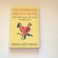 Why marriages succeed or fail and how you can make yours last - John Gottman