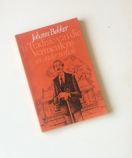 ’n Tradisie van die Vermeulens en ander verhale - Johann Bekker