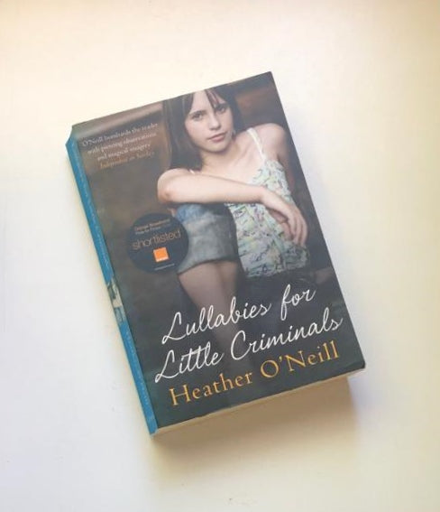 Lullabies for little criminals - Heather O'Neill