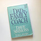 Dad the family coach: How to build teamwork and team spirit at home - Dave Simmons
