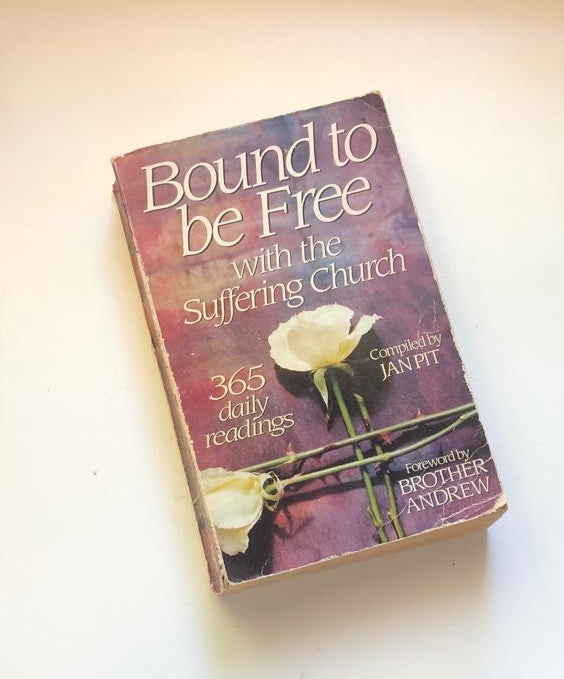 Bound to be free with the suffering church; 365 daily readings - Compiled by Jan Pit