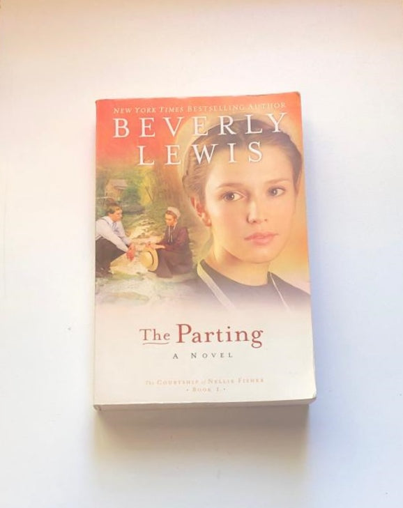 The parting: A novel - Beverly Lewis (The courtship of Nellie Fisher: Book 1)