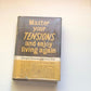 Master your tensions and enjoy living again - George S. Stevenson and Harry Milt