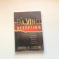 The Da Vinci deception: Credible answers to the questions millions are asking about Jesus, the Bible and The Da Vinci code - Erwin W. Lutzer