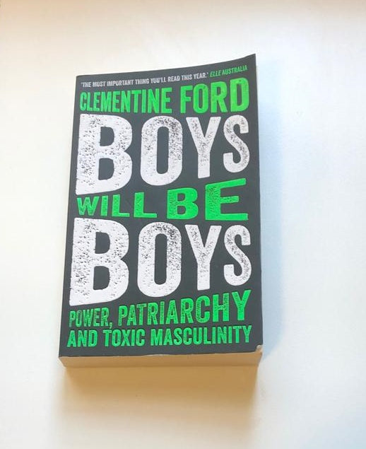 Boys will be boys: Power, patriarchy and toxic masculinity - Clementine Ford