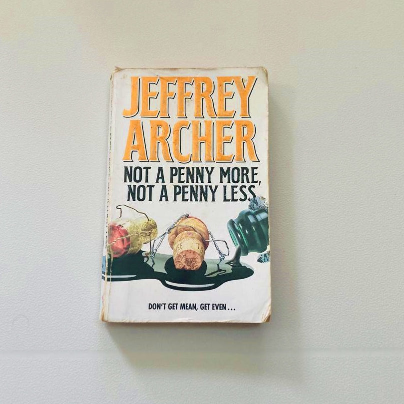 Not a penny more, not a penny less - Jeffrey Archer