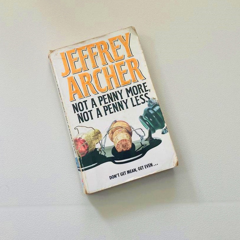Not a penny more, not a penny less - Jeffrey Archer