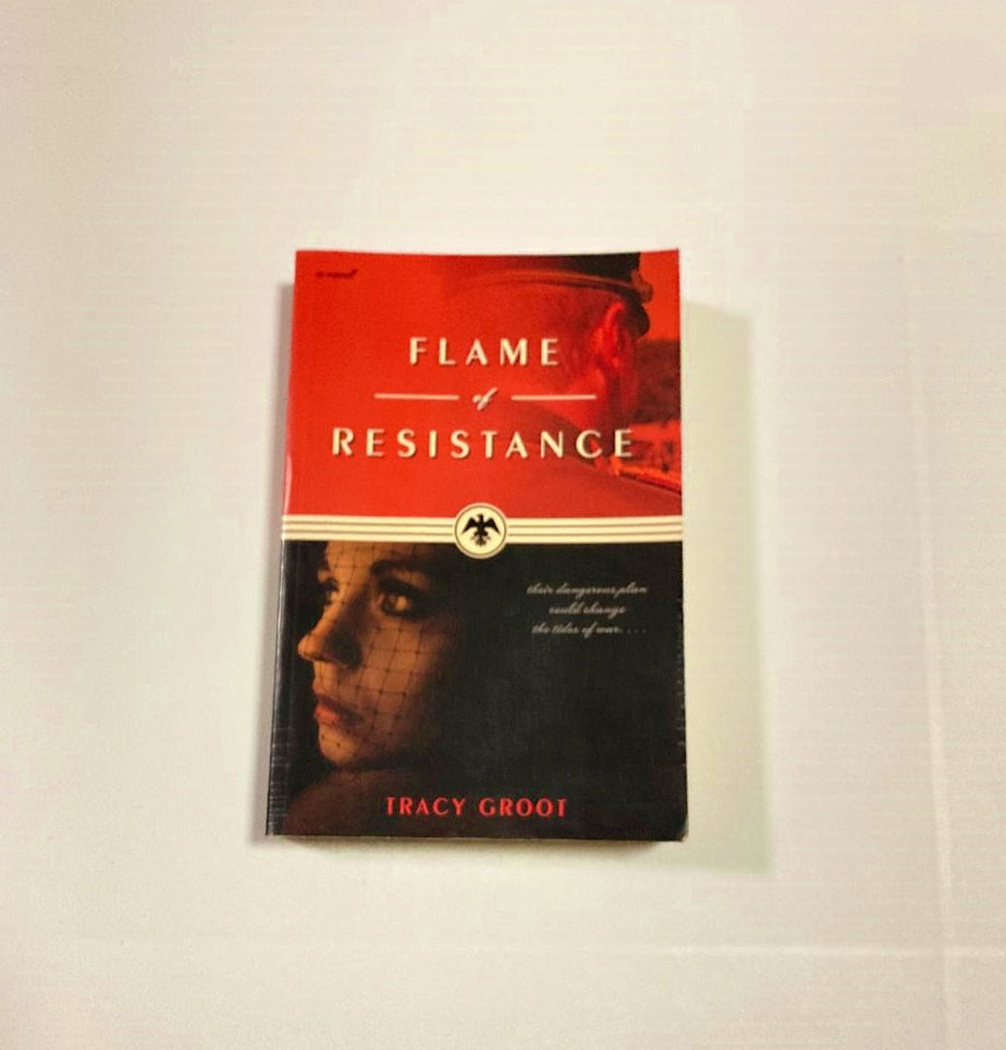 Flame of resistance - Tracy Groot