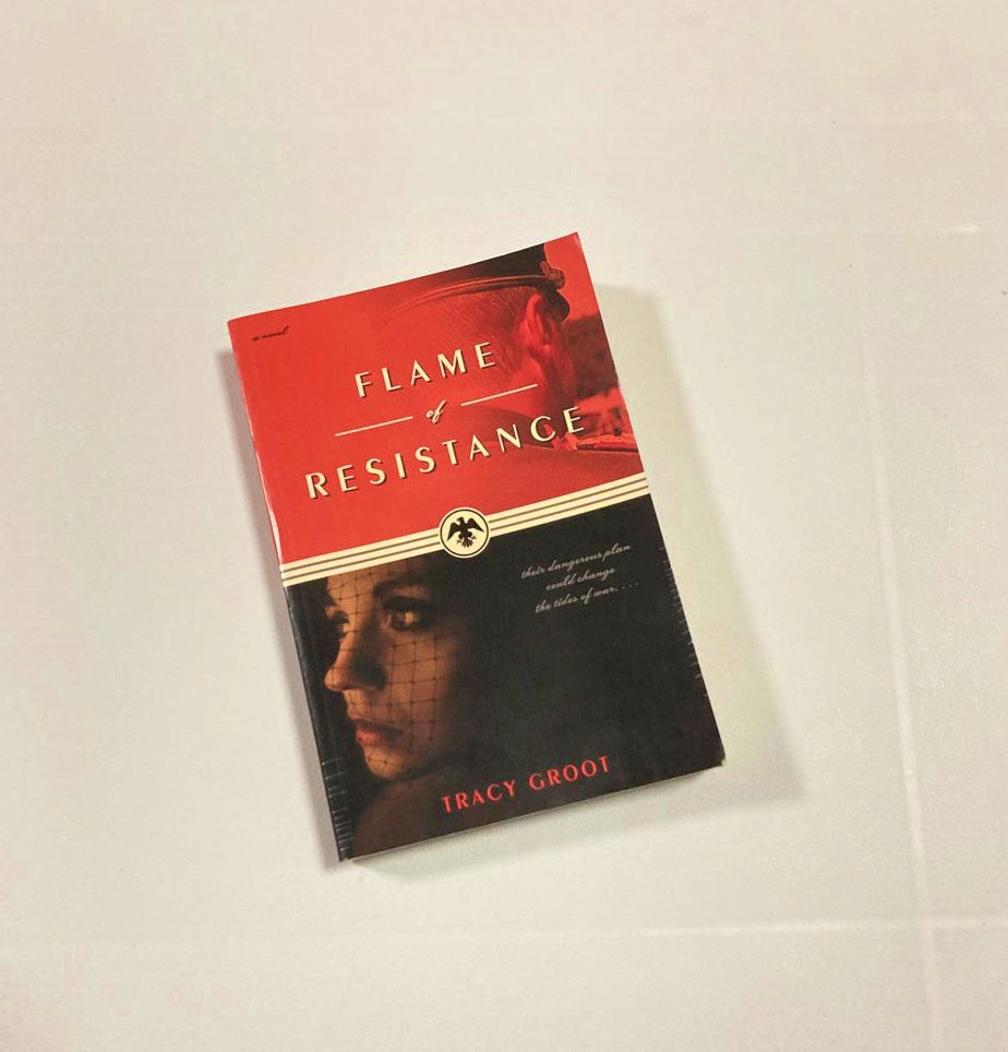 Flame of resistance - Tracy Groot