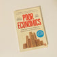 Poor economics: Barefoot hedge-fund managers, DIY doctors and the surprising truth about life on less than $1 a day - Abhijit V. Banerjee and Esther Duflo
