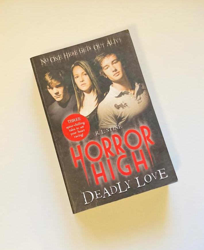Horror high: Deadly love (Horror High #3, 4, 6)