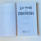 Eat smart in Indonesia: How to decipher the menu, know the market foods and embark on a tasting adventure - Joan and David Peterson (Eat Smart #3)