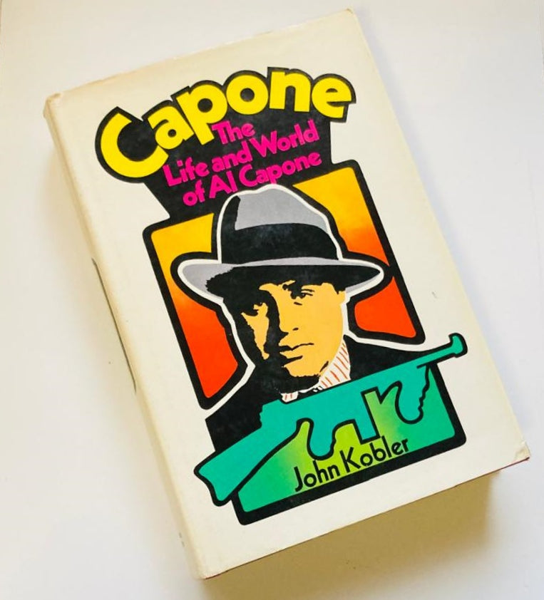 Capone: The life and world of Al Capone - John Kobler