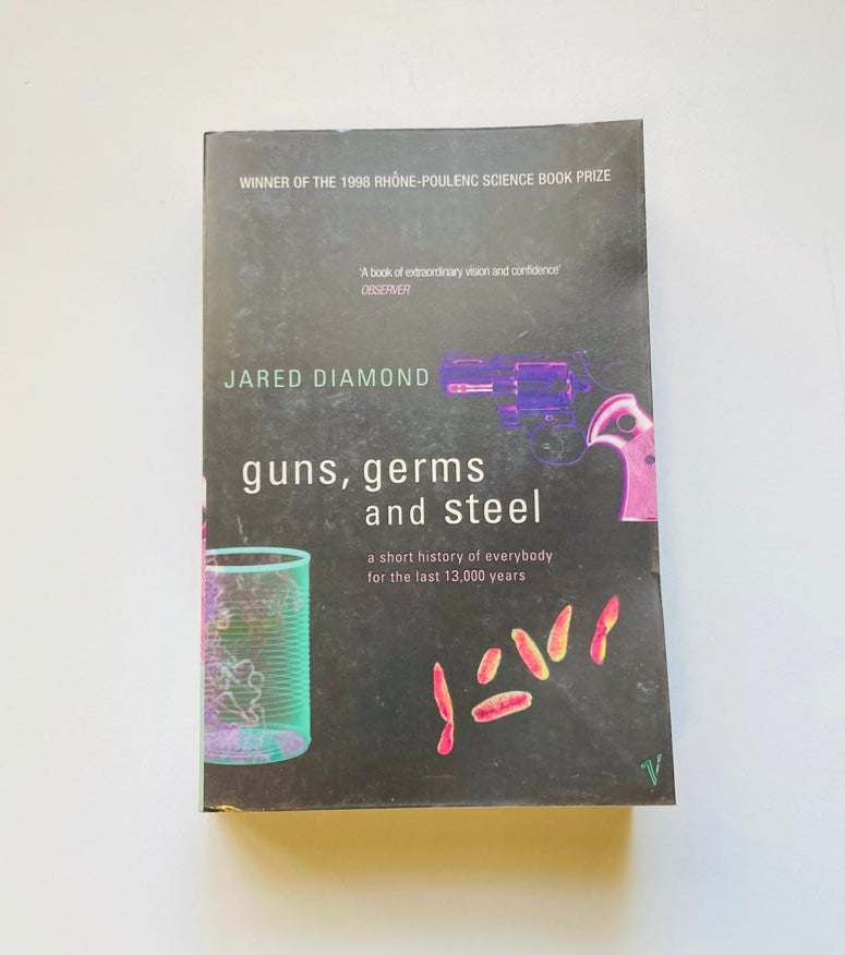 Guns, germs and steel: A short history of everybody for the last 13,000 years - Jared Diamond