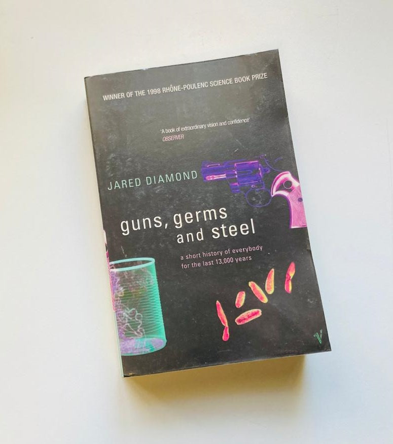 Guns, germs and steel: A short history of everybody for the last 13,000 years - Jared Diamond