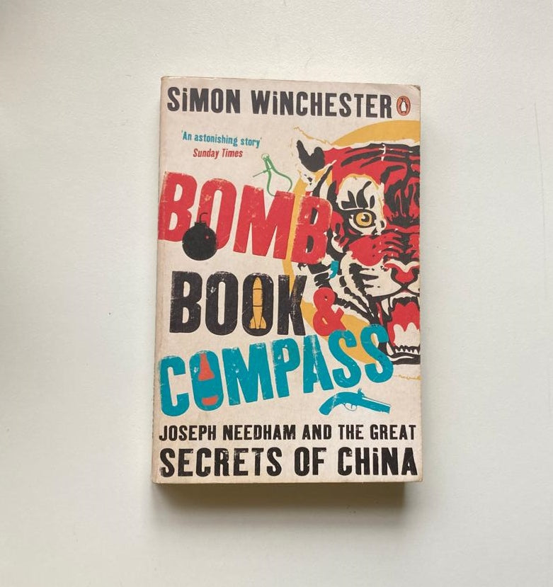 Bomb, book & compass: Joseph Needham and the great secrets of China - Simon Winchester