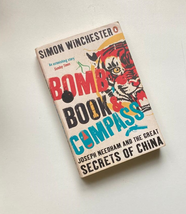 Bomb, book & compass: Joseph Needham and the great secrets of China - Simon Winchester
