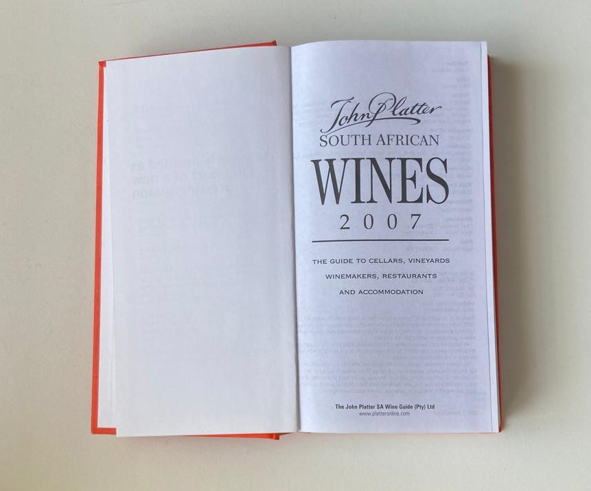 Platter's South African Wines 2007: The guide to cellars, vineyards, winemakers, restaurants and accommodation