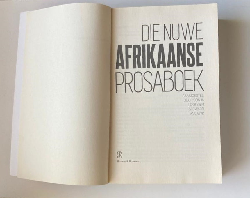 Die nuwe Afrikaanse prosaboek - Saamgestel deur Sonja Loots en Steward van Wyk