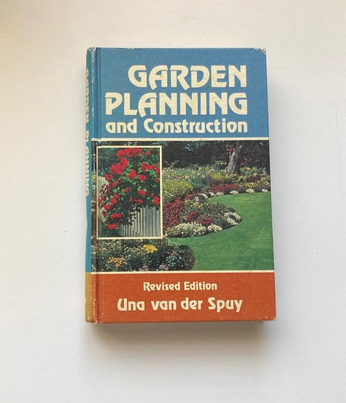 Garden planning and construction - Una van der Spuy (Signed)
