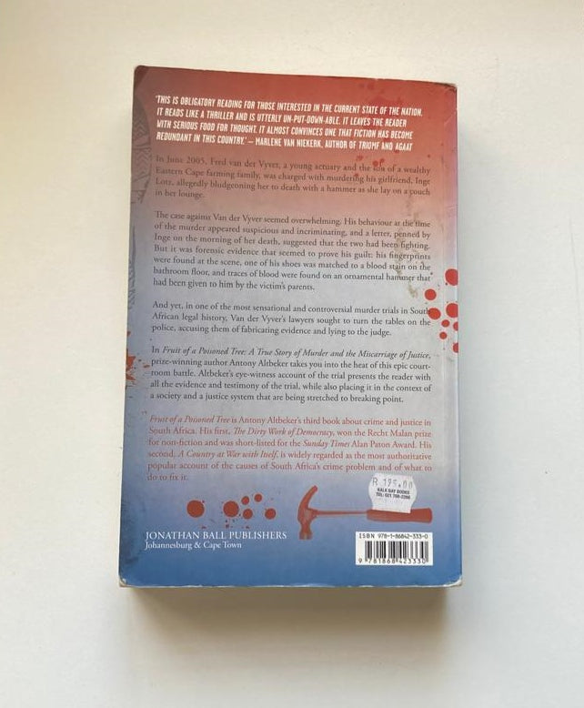 Fruit of a poisoned tree: A true story of murder and the miscarriage of justice - Anthony Altbeker (Signed)