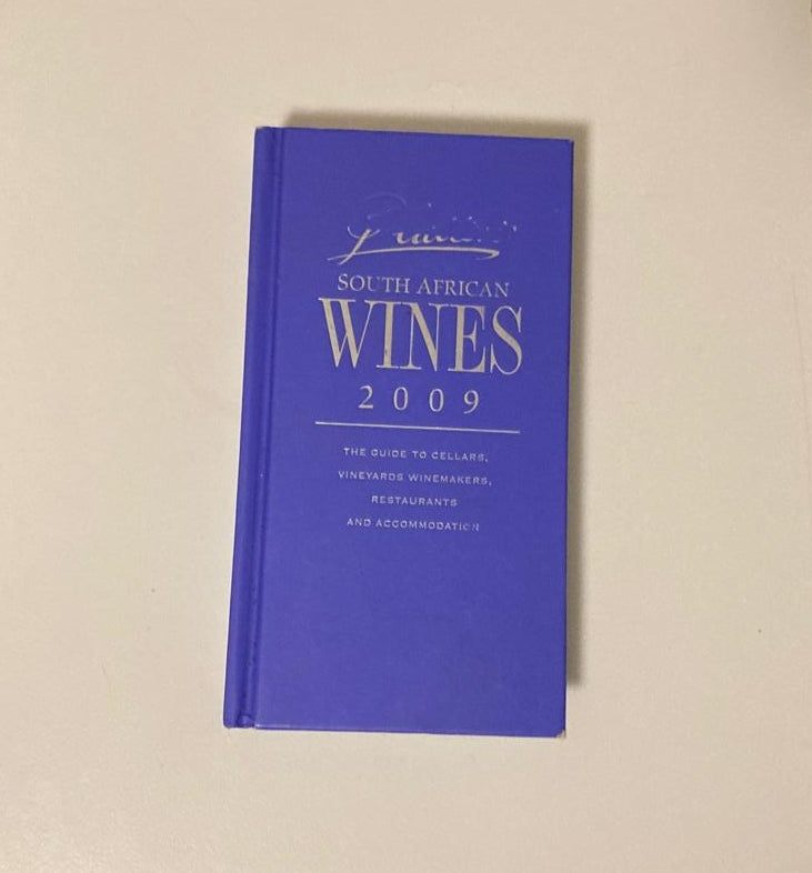 Platter's South African Wines 2009: The guide to cellars, vineyards, winemakers, restaurants and accommodation