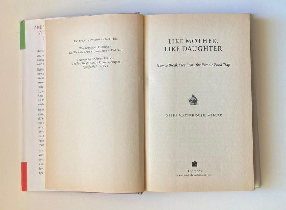 Like mother like daughter: How to break free from the female food trap - Debra Waterhouse