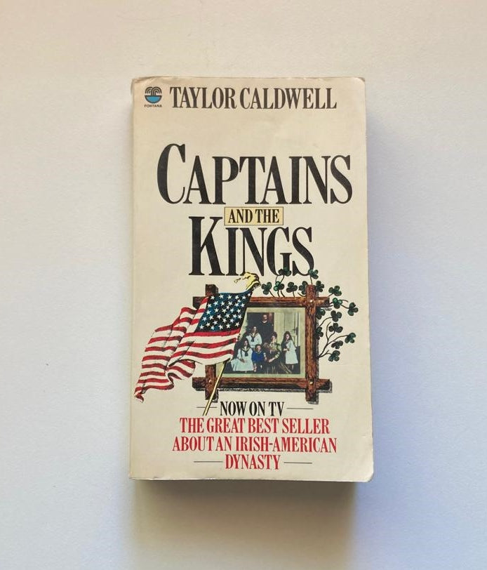 Captains and the kings: The story of an American dynasty - Taylor Caldwell