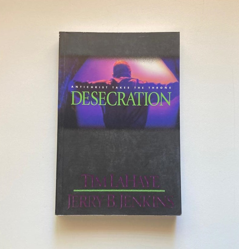 Desecration - Tim LaHaye & Jerry B. Jenkins (Left Behind #9)