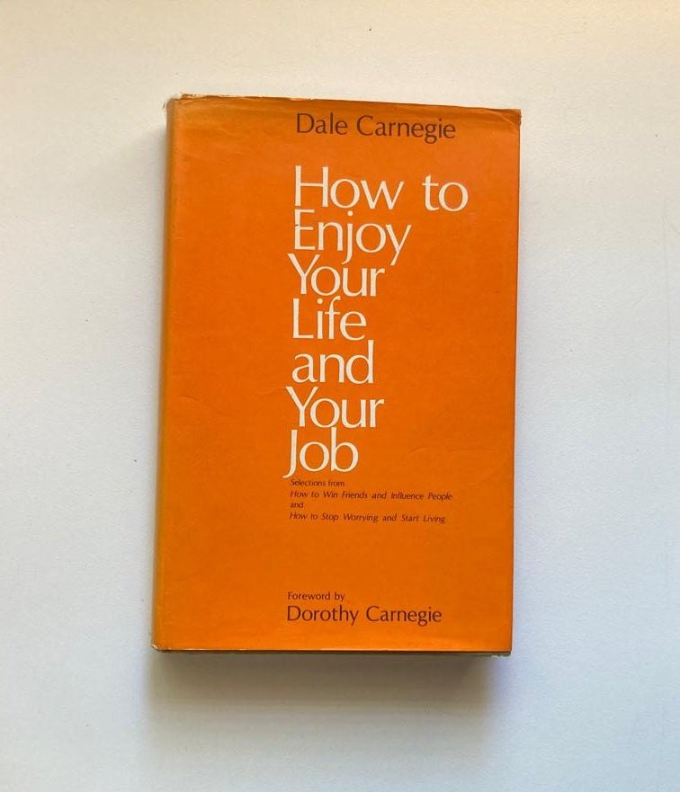 How to enjoy your life and your job - Dale Carnegie