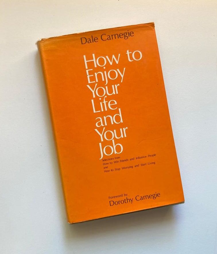 How to enjoy your life and your job - Dale Carnegie