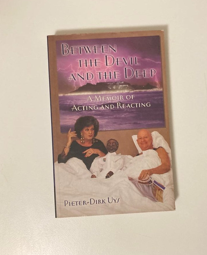 Between the devil and the deep: A memoir of acting and reacting - Pieter-Dirk Uys (Signed)