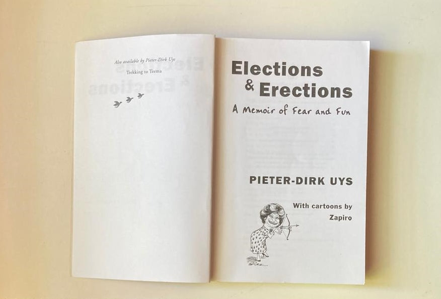Elections & erections: A memoir of fear and fun - Pieter-Dirk Uys