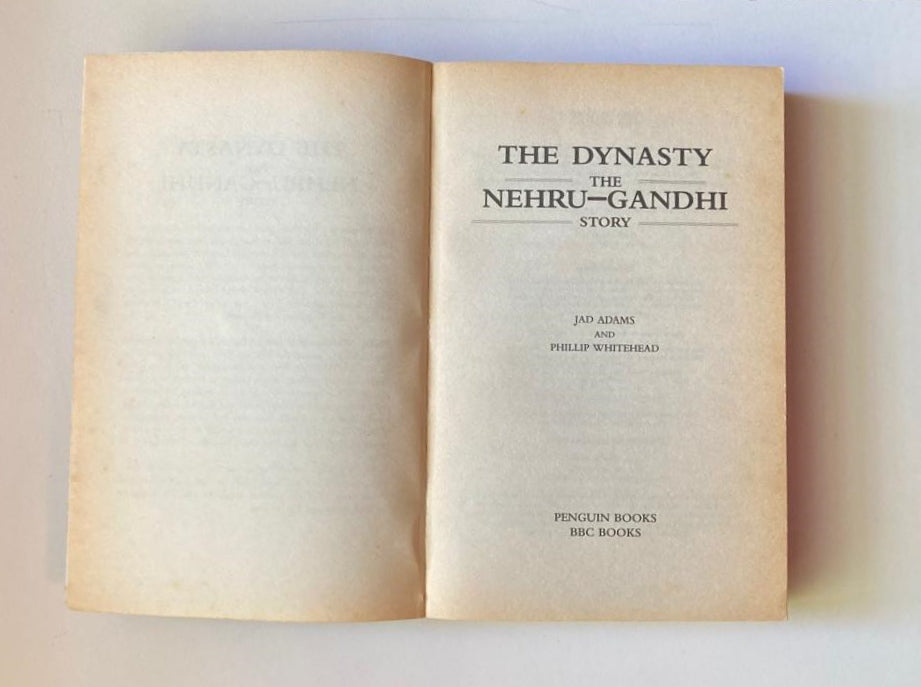 The dynasty: The Nehru - Gandhi story - Jad Adams and Phillip Whitehead